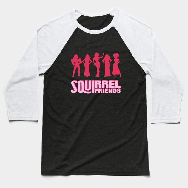 My Squirrel Friends- Rupaul Drag Race Baseball T-Shirt by NickiPostsStuff